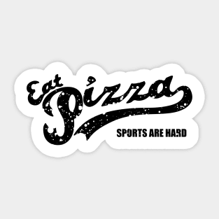 Eat Pizza Sports Are Hard v2 Sticker